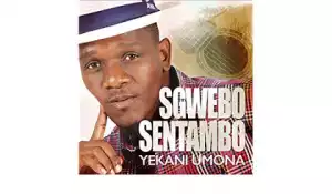 Sgwebo Sentambo - Mhlaba Senzeni (feat. Nqobani Dube)